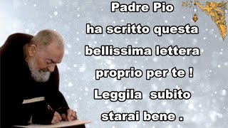 🔴Padre Pio ha scritto questa bellissima lettera proprio per te Leggila subito starai bene 🙏🙏🙏💖 [upl. by Mychal]