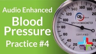 Audio Enhanced Blood Pressure Practice 4 [upl. by Lustig342]