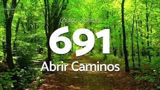 Codigo Sagrado 691 para Abrir Caminos [upl. by Ryley]