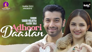 Adhoori Daastan Song  Sharad Malhotra  Mahika Shah  Sahil Kulkarni  New Hindi Song 2024 [upl. by Eldoree]