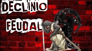 HISTÓRIA GERAL 9 DECLÍNIO FEUDAL [upl. by Roberson]