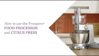 Prospero  How To Use The Prospero Food Processor And Citrus Press [upl. by Oman]