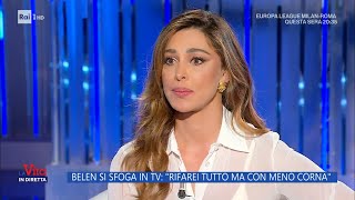 Belen si sfoga in Tv quotRifarei tutto ma con meno cornaquot  La vita in diretta 11042024 [upl. by Nojed]