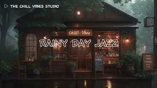 Rainy Day Jazz Relax amp Unwind with Smooth Melodies [upl. by Kahlil]