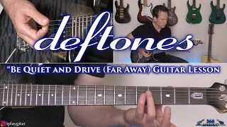 Deftones  Be Quiet and Drive Far Away Guitar Lesson [upl. by Ecniv542]