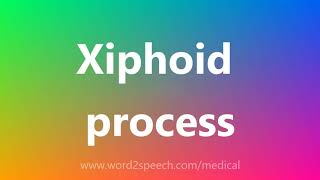 Xiphoid process  Medical Meaning and Pronunciation [upl. by Helfand]