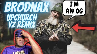 BRODNAX  quotOGquot Upchurch  quotYZquot Remix Reaction [upl. by Lodi]