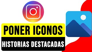 Cómo PONER ÍCONOS en PORTADAS de HISTORIAS DESTACADAS en Instagram 2024  Editar Portadas Instagram [upl. by Masson]