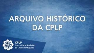 Arquivo Histórico da CPLP [upl. by Windzer]