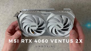 MSI RTX 4060 Ventus 2X White Unboxing [upl. by Amanda157]