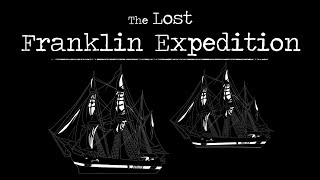 The Lost Franklin Expedition [upl. by Madea]