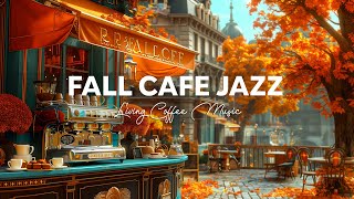 Living Fall Jazz Playlist amp Elegant Morning Bossa Nova  Instrumental Background Jazz Music for Cafe [upl. by Noevad]