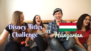 Disney Titles Challenge  Hungarian Edition [upl. by Anitsahs]