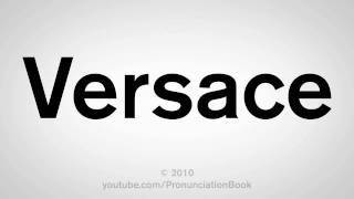 How To Pronounce Versace [upl. by Son]