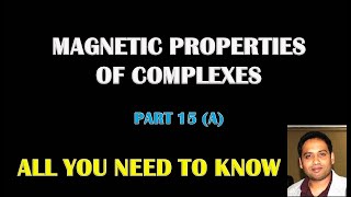 PART 15A MAGNETIC PROPERTIES OF COMPLEXES FOR CSIR NETGATEIIT JAM [upl. by Karlee646]