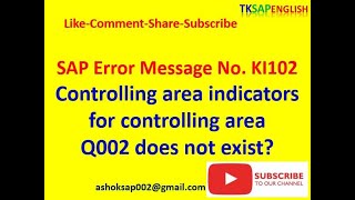 Message No KI102  Controlling area indicators for controlling area Q002 does not exist [upl. by Dorothy177]