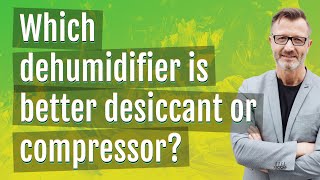 Which dehumidifier is better desiccant or compressor [upl. by Drapehs]