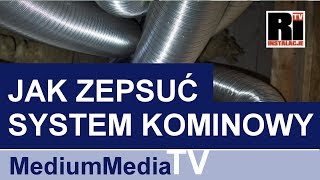 Jak zepsuć system kominowy [upl. by Amirak]