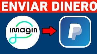 Como ENVIAR Dinero De IMAGIN a PAYPAL Tutorial Paso a Paso [upl. by Eat]