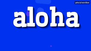 ALOHA  HOW TO PRONOUNCE IT [upl. by Etnoval]