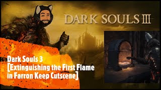 Dark Souls 3 Extinguishing the First Flame in Farron Keep Cutscene [upl. by Zat]