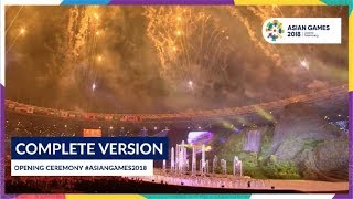 Opening Ceremony of 18th Asian Games Jakarta  Palembang 2018 Complete Version [upl. by Leifeste]