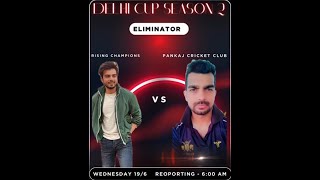 ELIMINATOR Match  RisingChampionsvsPANKAJCRICKETCLUB  19 Jun  6 AM  DELHICUP2024SEASON2 [upl. by Gyasi]