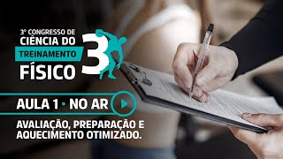 Aula 1 Congresso de Ciência do Treinamento Físico l Avaliação preparação e aquecimento otimizado [upl. by Reeve743]