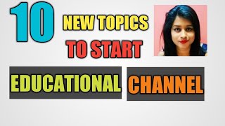 10 Topics to Start Educational Channel on Youtube [upl. by Ruomyes437]