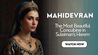 Mahidevran The Most Beautiful Concubine in the Ottoman Harems [upl. by Mather157]