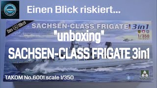 Modellbau  UNBOXING  TAKOM 6001  FREGATTE SACHSENKLASSE F124  FRIGATE [upl. by Aidyn868]