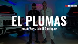 Neton Vega Luis R Conriquez  El Plumas LETRA [upl. by Kerrie]