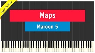 Maroon 5  Maps  How To Play On Piano Tutorial Intermediate Version [upl. by Berhley824]