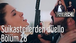 İçerde 28 Bölüm  Suikastçilerden Nefes Kesen Düello [upl. by Uamak]