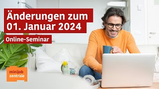 OnlineSeminar  Minijobs Änderungen zum 1 Januar 2024 [upl. by Hahnke]