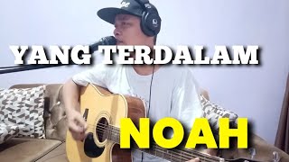 NOAH  YANG TERDALAM COVER [upl. by Elset207]