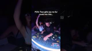 POV Two girls say no DJ could mix this…mashup remix dj music [upl. by Ynaffets]