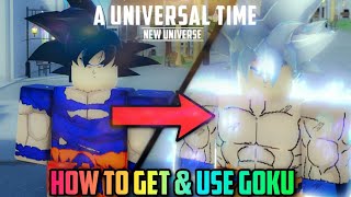 AUT HOW TO GET OP GOKU amp USE HIM IN A UNIVERSAL TIME Roblox [upl. by Ozkum]