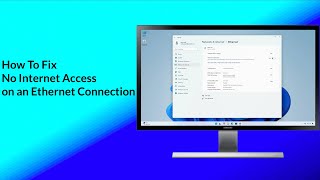 How to Fix No Internet Access on an Ethernet Connection on Windows [upl. by Donnamarie]