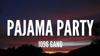 1096 Gang  Pajama Party Lyrics [upl. by Prentice193]