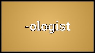 ologist Meaning [upl. by Pinette337]