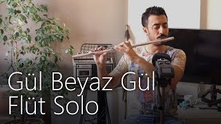 Gül Beyaz Gül  Ümit Sayın Flüt Solo  Mustafa Tuna [upl. by Darwen]