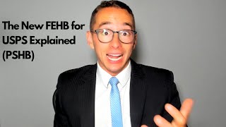 The New FEHB for USPS Explained PSHB [upl. by Aicen]