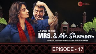 Mrs amp Mr Shameem  Episode 17  Saba Qamar Nauman Ijaz [upl. by Anail]