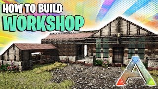 How To Build A Workshop  Ark Survival Evolved [upl. by Nywg]