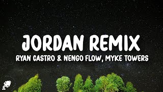 Ryan Castro amp Ñengo Flow  Jordan Remix LetraLyrics ft Myke Towers [upl. by Sherj438]