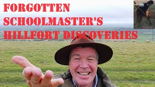 FORGOTTEN SCHOOLMASTERS HILLFORT DISCOVERIES history [upl. by Aniteb]