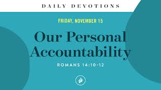 Our Personal Accountability – Daily Devotional [upl. by Hedvah]