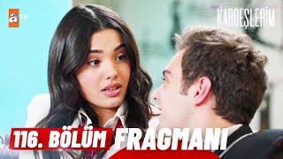 Kardeşlerim 116 Bölüm Fragmanı  quotSana sonsuzluk bilekliği aldımquot atvturkiye [upl. by Aleina684]