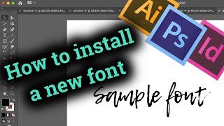 How to install new font in Adobe CC InDesign  Illustrator  Photoshop [upl. by Elcarim491]